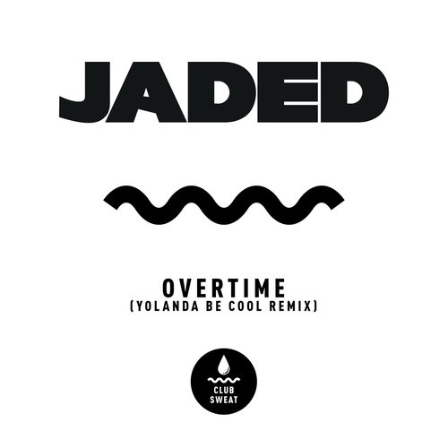Jaded - Overtime (Yolanda Be Cool Extended Remix) [CLUBSWE403] AIFF